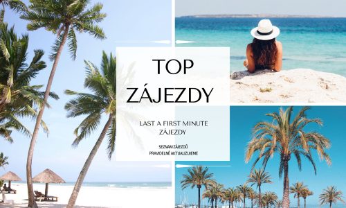 TOP zájezdy – vybrali jsme nejlepší dovolenkové zájezdy